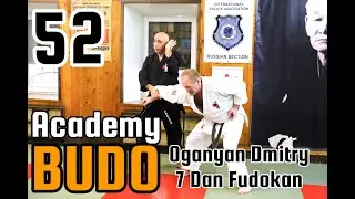 BUDO ACADEMY 52 OGANYAN DMITRY 7 DAN FUDOKAN