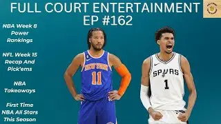 #162 NBA Week 8 Power Rankings, NFL Week 15 Recap, NBA Takeaways, First Time All Stars This Season