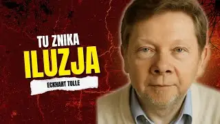 Nie Jesteś Tym, Kim Myślisz&hellip; (Gdy Fałszywe Ja Upada) | Eckhart Tolle
