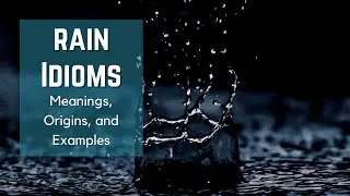 Rain Idioms - Idioms and Phrases with Meanings - Idiom Origins - History - English Idioms - ESL