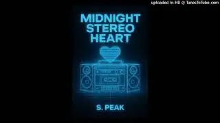Midnight Stereo Heart (80s Movie Mix) S. Peak