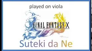 Suteki da Ne - Final Fantasy X [Viola Cover]
