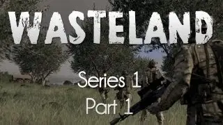 ARMA 3: Wasteland &mdash; Series 1 &mdash; Part 1 &mdash; Man With A Plan!