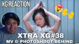 XTRA XG #38 (‘WOKE UP’ MV & Photoshoot Behind) REACTION!!