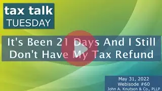It's Been 21 Days And I Still Don't Have My Tax Refund