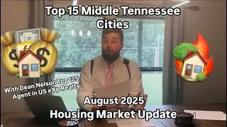 Top 15 TN Cities Housing Market Update Top 125 US Agent Dean Nelson eXp Realty Living In Nashville