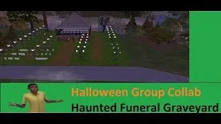 Sims 4 Halloween Group Collab - Haunted Funeral Graveyard