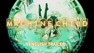 Machine Child - English Trailer