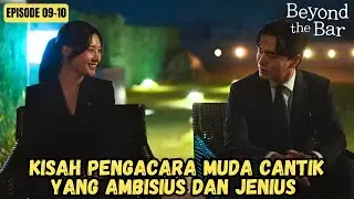 KISAH PENGACARA MUDA YANG JENIUS - ALUR CERITA  BEYOND THE BAR EPISODE 09-10 SUB INDO
