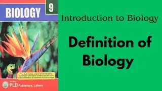 Introduction to Biology | Definition of Biology Explanation - Lecture Capture by Hafiz Ubaid | #3