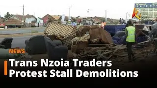 Trans Nzoia Traders Protest After County Officials Burn Down Stalls