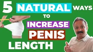 5 Natural ways to increase Penis length