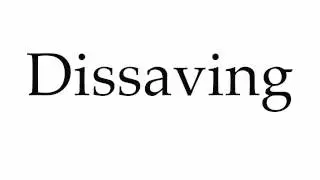 How to Pronounce Dissaving