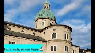 Where to stay and eat (Indian food) in Salzburg| Austria Travel