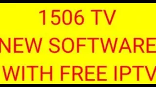 1506TV NEW SOFTWARE WITH  IPTV MUCH MORE