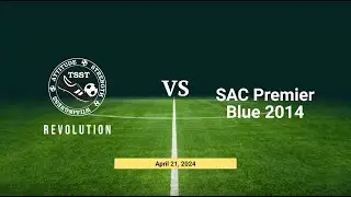 Revolution vs SAC Premiere 2014 Blue &ndash; Apr 21 2024