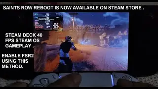 Steam Deck Saints Row Reboot 40FPS DX12 Gameplay Steam OS | Now Available on Steam Store | FSR 2 Fix