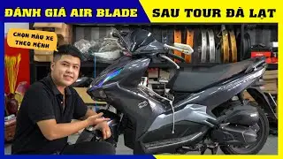 Đ&aacute;nh Gi&aacute; Air Blade 2022 Sau Tour Đ&agrave; Lạt ▶️ Lời Khuy&ecirc;n chọn m&agrave;u xe Honda AirBlade 2022✅ CUA Vlog61