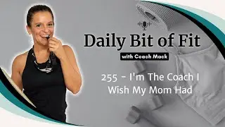 Episode 255 - I'm The Coach I Wish My Mom Had
