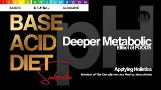 Acid and Alkaline Diet&rarr;The DEEP METABOLIC Effects of Food pH Level