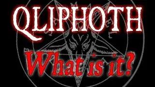 The Qliphoth   - What is it in Magick