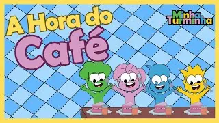 Minha Turminha - A hora do caf&eacute;