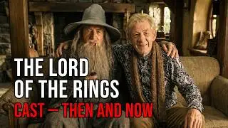 The Lord of the Rings Cast &mdash; Then and Now