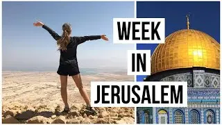 VLOG | a week in jerusalem, the dead sea, and more