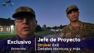 ENTREVISTA, Jefe de Proyecto &ldquo;Stryker&rdquo;, exclusivo AeroAr