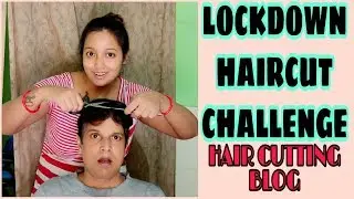 LOCKDOWN HAIRCUT CHALLENGE// QUARANTINE HAIR CUTTING BLOG// CORONA HAIRCUT LASYAM