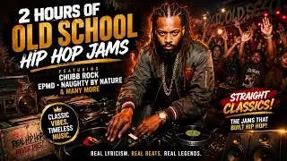 🎤🔥 2 HOURS of Old School Hip-Hop Jams | Chubb Rock, EPMD, Naughty By Nature & More 🔥🎤