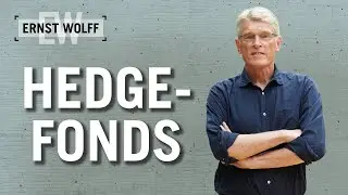 Die Hedgefonds | Lexikon der Finanzwelt mit Ernst Wolff