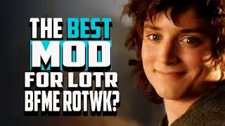The Best LOTR Mod for BFME2 ROTWK? &ndash; Ennorath Mod Review