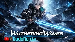 Wuthering Waves | #wutheringwaves #gameplay #walkthrough #gacha #anime | SudoRonin