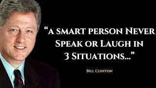Never Speak or Laugh in These 3 Situations &mdash; Bill Clinton&rsquo;s Advice for Intelligent Minds