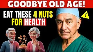 Over 60? 4 Nuts You MUST Eat for Longevity