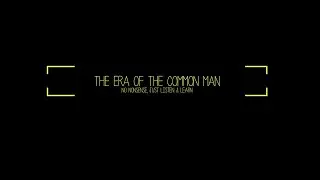 Listen & Learn | The era of the common man