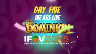 DOMINION || IFOV2025 DAY 5
