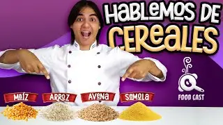🎙 Los CEREALES ¿cuánto sabés de ellos? | Foodcast N° 6
