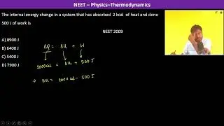 The internal energy change in a system that has absorbed  2 kcal  of heat and done  500 J of
