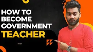 How to Become Government Teacher | Teacher Kaise Bane |