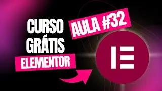 Aula 32: Formul&aacute;rio condicional com Elementor pro passo a passo (parte 2)