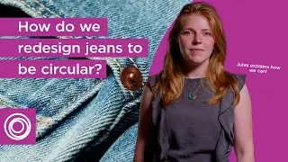 Transforming the fashion industry: The Jeans Redesign