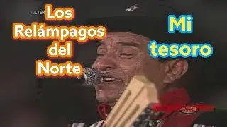 LOS RELAMPAGOS DEL NORTE MI TESORO