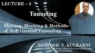 #LECTURE3#BLASTING MUCKING AND SOFT GROUND TUNNELING#MPSC MAINS UPSC GATE ICS & COMPETITIVE EXAMS #