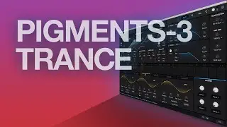Making Trance with Pigments 3 in Ableton Live 11