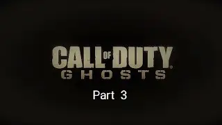 Call of Duty Ghosts Gameplay Walkthrough Part 3- Campaign Mission 5 ( COD Ghosts )