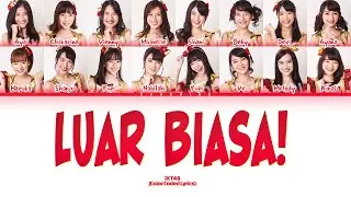 JKT48 &ndash; Luar Biasa Lyrics (Color Coded Lyrics)