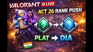 🔴 VALORANT LIVE | Act 26 Ranked Push 💪 | Plat Lobby | Chill Indian Stream