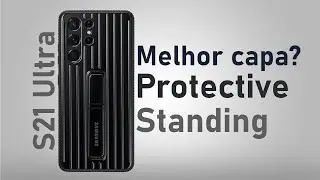 A melhor capa para o Galaxy S21 Ultra? Protective Standing Case